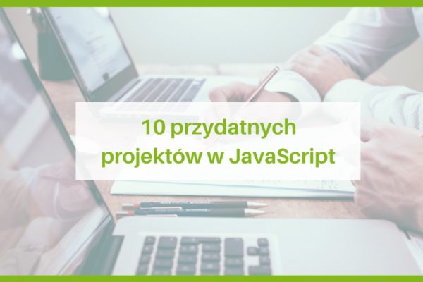 10-przydatnych-projektów-w-JavaScript